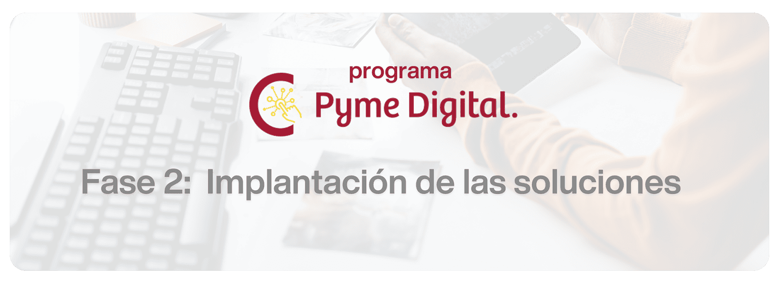Programa Pyme Digital Cantabria de la Cámara de Comercio: subvención de hasta 4.494 € para digitalizar tu empresa - Axolot Agencia